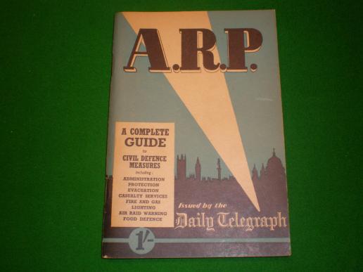 A.R.P. - A Complete Guide to Civil Defence Measures.